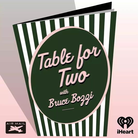 INTERVIEW: Table for Two Podcast with Bruce Bozzi